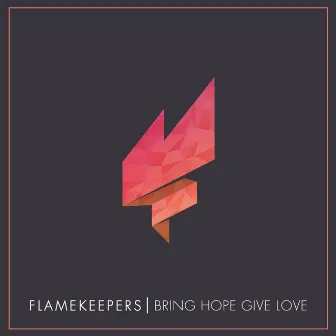 Bring Hope Give Love by Flamekeepers