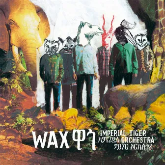 Wax by Imperial Tiger Orchestra