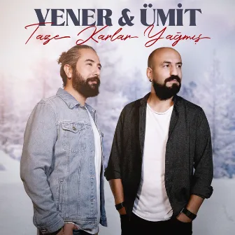 Taze Karlar Yağmış by Yener & Ümit