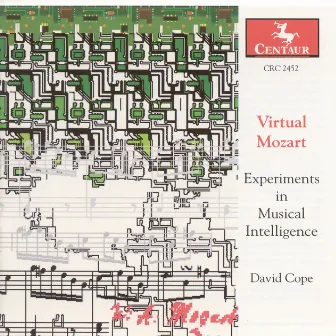 Cope, D.: Virtual Mozart - Experiments in Musical Intelligence: Symphony, After Mozart / Concerto, After Mozart by David Cope