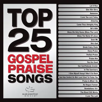 Top 25 Gospel Praise Songs by Maranatha! Gospel