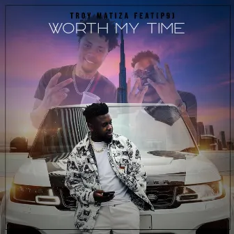 Worth My Time by Troy Matiza