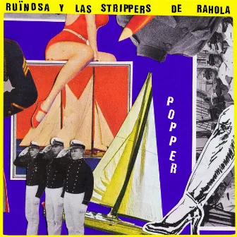 p0pper by Ruïnosa y las Strippers de Rahola