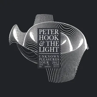 Unknown Pleasures - Live in Leeds by Peter Hook and The Light