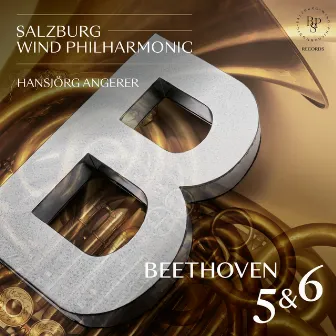 Beethoven: Symphonies Nos. 5 & 6 (Arr. for Wind Orchestra by Albert Schwarzmann) by 