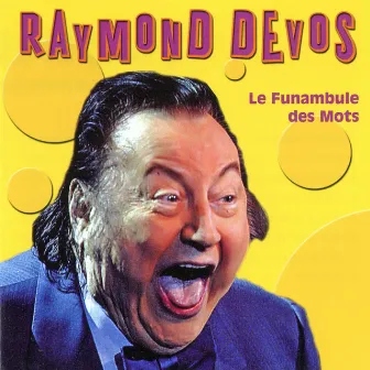 Le Funambule Des Mots by Raymond Devos