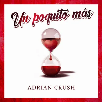 Un Poquito Más by Adrian Crush