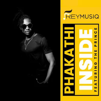 Phakathi Inside by FREYMUSIQ