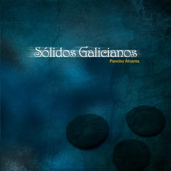 Sólidos Galicianos by Pancho Álvarez