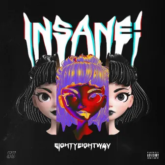 INSANE! by EIGHTYEIGHTWAV