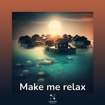 Make Me Relax by Always Yours