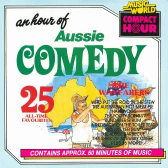 An Hour Of Aussie Comedy - 25 All-Time Favourites by The Wayfarers