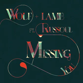 Missing You by Wolf + Lamb