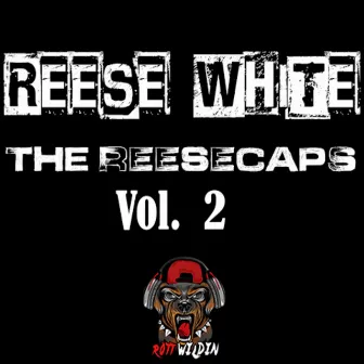 The REESEcaps, Vol. 2 by Reese White