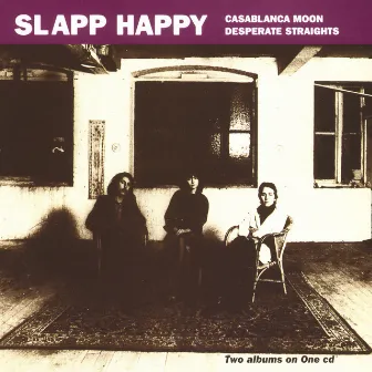 Casablanca Moon/Desperate Straights by Slapp Happy