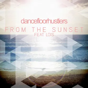 From the Sunset by Dance Floor Hustlers