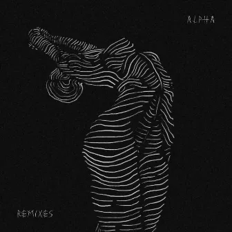 Alpha Remixes by Very Addictive