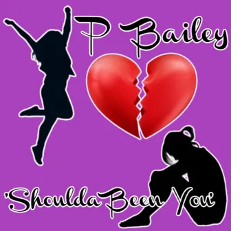 It Shoulda Been You by P. Bailey