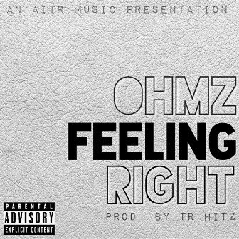 Feeling Right by Ohmz The Don