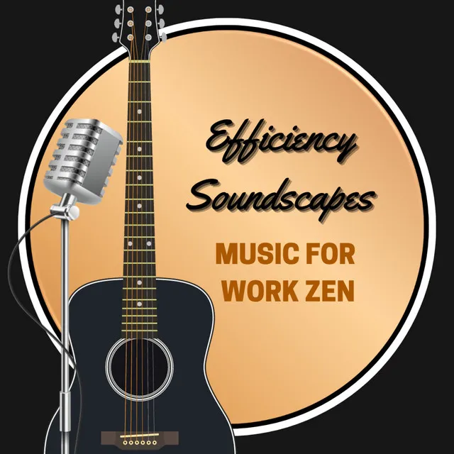 Efficiency Soundscapes: Music For Work Zen