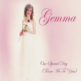 Our Special Day (From Me To You) by Gemma