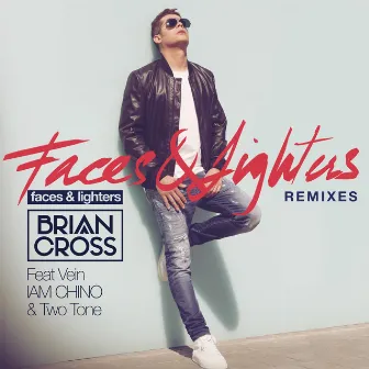 Faces & Lighters (feat. Vein, IAM CHINO & Two Tone) [Remixes] by Brian Cross