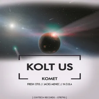 Komet by Kolt Us