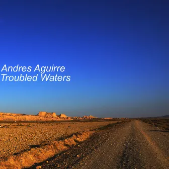 Troubled Waters by Andres Aguirre