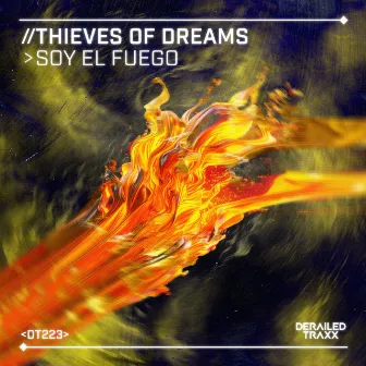 Soy El Fuego by Thieves Of Dreams