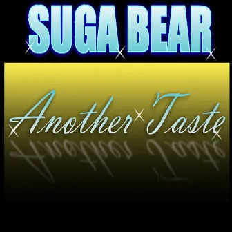 Another Taste by Suga Bear