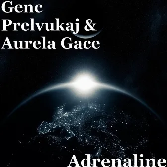 Adrenaline by Aurela Gace