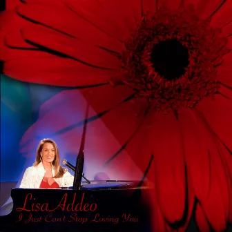 I Just Can't Stop Loving You by Lisa Addeo