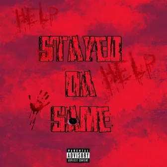 Stayed Da Same by Cashout Mike