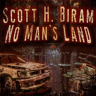 No Man's Land by Scott H. Biram