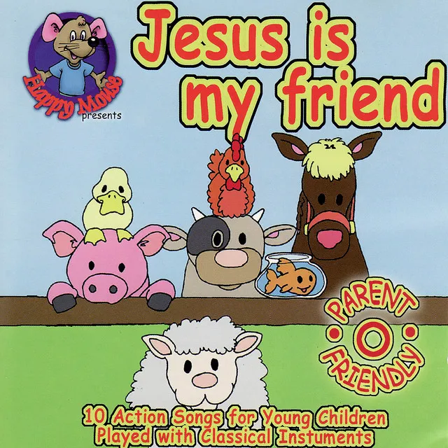 Happy Mouse presents: Jesus Is My Friend