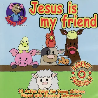 Happy Mouse presents: Jesus Is My Friend by Julia Plaut