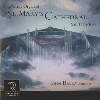 The Great Organ at St. Mary's Cathedral, San Francisco by John Balka