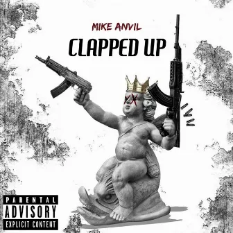 Clapped Up by Mike Anvil