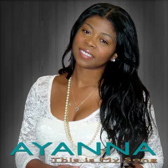 This is My Song by Ayanna