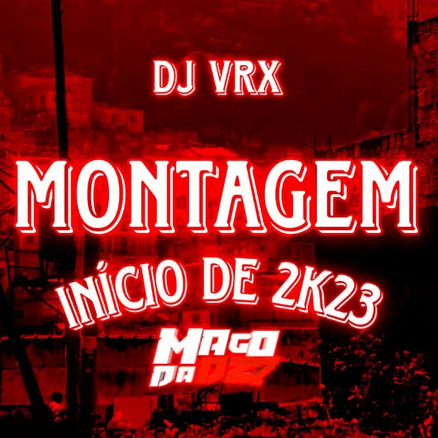 MONTAGEM INÍCIO DE 2K23