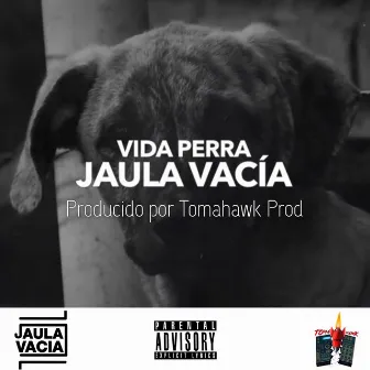 Vida Perra by Jaula Vacía