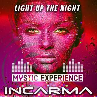 Light up the Night by Mystic Experience