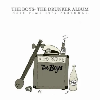 The Drunker Album - This Time It's Personal by The Boys