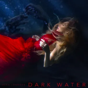 Dark Water by Olga Lounova