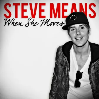 When She Moves by Steve Means