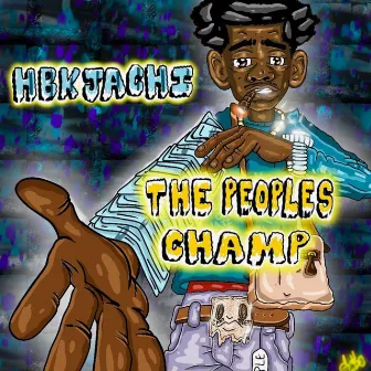 The Peoples Champ by HBK Jachi