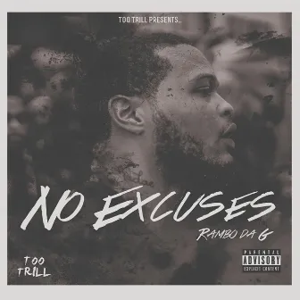 No Excuses by Rambo Da G