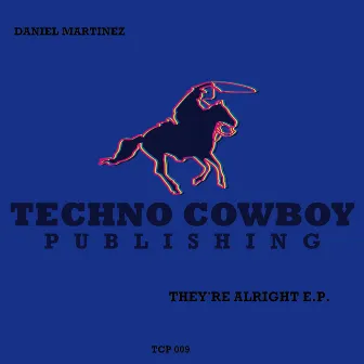 They're Alright EP by Daniel Martinez