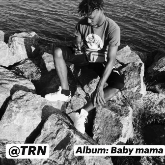 Baby Mama by TRN