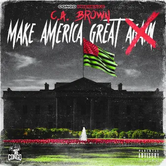 Make America Great by C.A. Brown